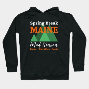 Maine Spring Break Mud Season Hoodie